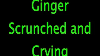 Ginger: Scrunched Up and Crying