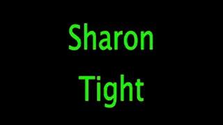 Sharon: Tight!