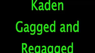 Kaden Gagged and Regagged