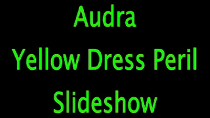 Audra: Yellow Dress Peril