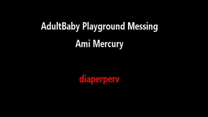 ABDL Audio ABmommy AMi Mercury regression to AB playground and messy change