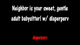 ABDL Audio Neighbor sitter enjoys you diapered and breastfeeding