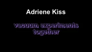 Adrienne Kiss vacuum experiments together