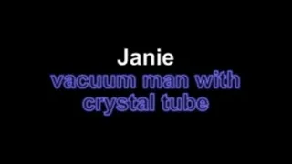 Janie and Astarte vacuum man with crystal tube