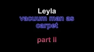 Leyla vacuum man as carpet ***part II***