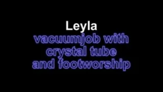 Leyla vacuumjob with crystal tube and footworship