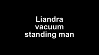 Liandra vacuum standing man