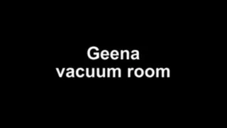 Geena vacuum room