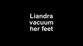 Liandra vacuum her feet