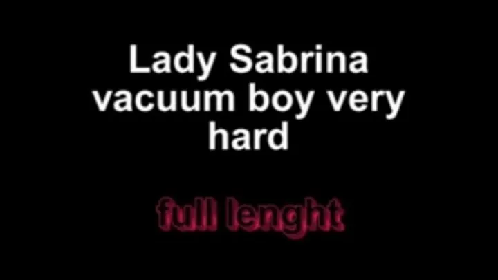 Lady Sabrina vacuum the boy very hard