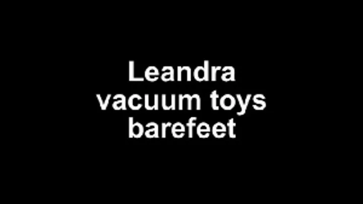 Leandra vacuum toys barefeet