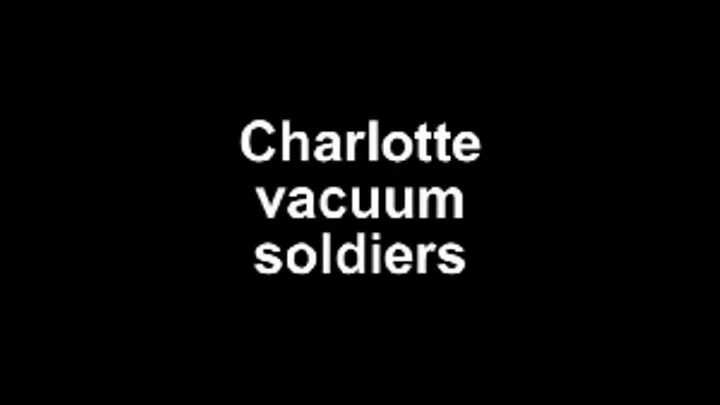 Charlotte vacuum soldiers