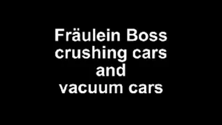 Fräulein Boss crush cars and vacuum cars in heels