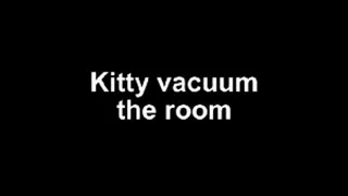 Kitty vacuum the floor ****NEW MODEL!! ****