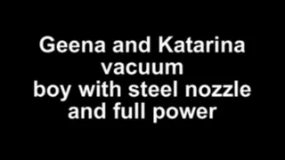 Geena and Katarina vacuum boy with steel nozzel and full power ***NEW MODEL (Geena)***