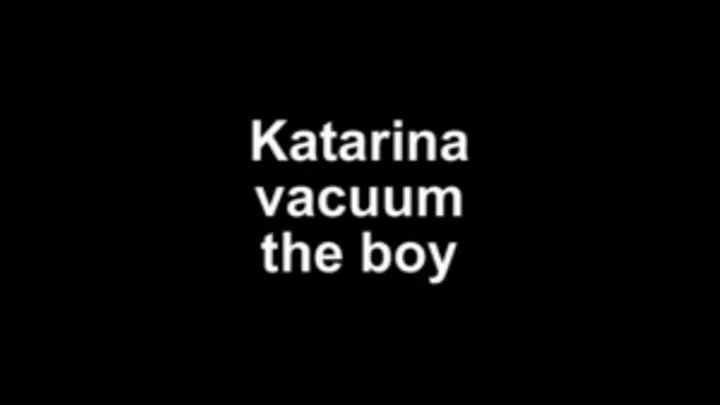 Katarina vacuum boy