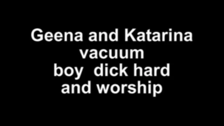 Geena and Katarina vacuum boy dick hard and worship