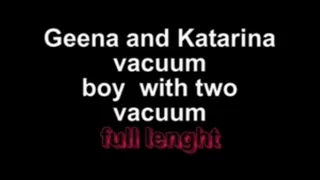 Geena and Katarina vacuum boy with two vacuums full lenght!!!