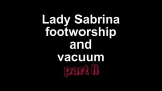 Lady Sabrina footworship and vacuum the boy part II