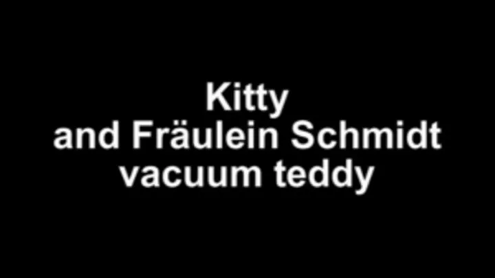 Kitty and Fräulein Schmidt vacuum teddy