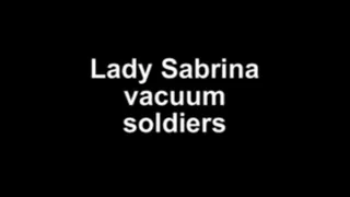 Lady Sabrina vacuum soldiers