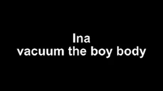 Ina vacuum body parts and back of the boy