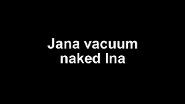 Jana vacuum sweet naked Ina