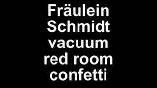Fräulein Schmidt vacuum confetti in red room