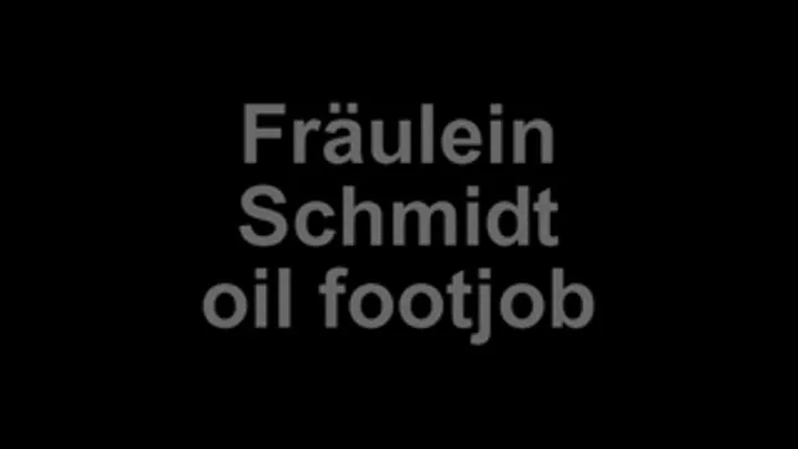 Oil footjob with Fräulein Schmidt