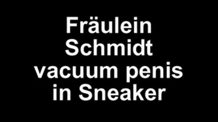 Fräulein Schmidt in sneakers vacuum Penis until cume