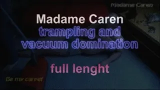 Madame Caren trampling and vacuum domination
