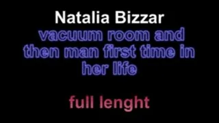 Natalia Bizzar vacuum room then the man first time in her life