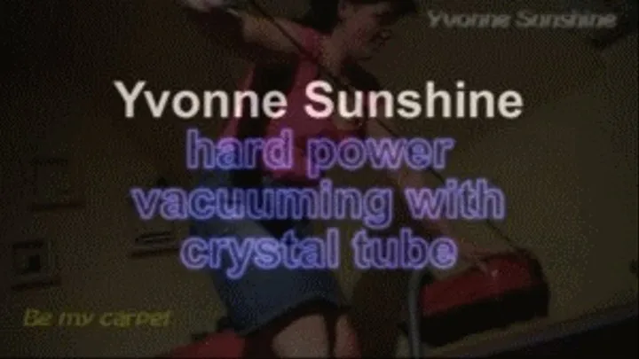 Yvonne sunshine hard power vacuum with crystal tube