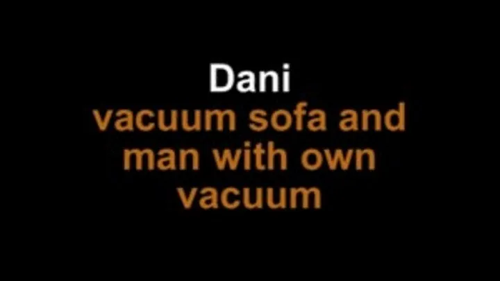 Dani vacuum sofa and man with her own vacuum cleaner