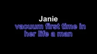 Janie vacuum first time in her life a man