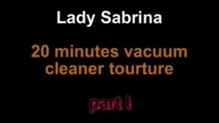 Lady Sabrina 20 minutes vacuum cleaner tourture ***part I***