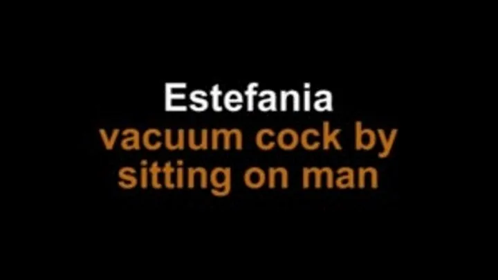 Estefania vacuuming cock by sitting on man