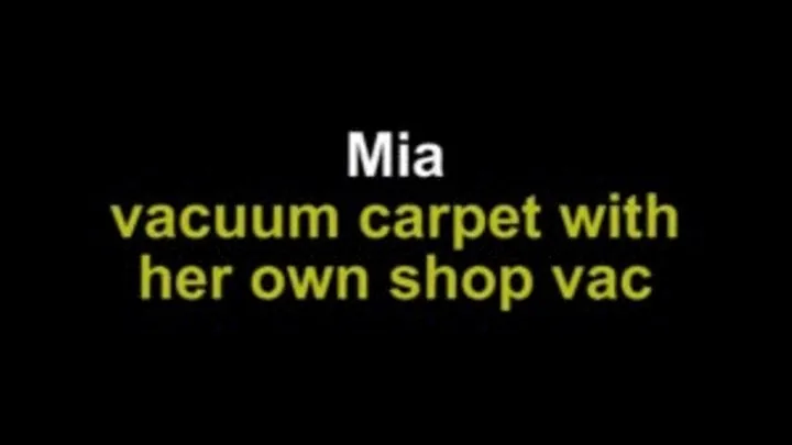 Mia vacuum carpet and man with her own shop vac cleaner
