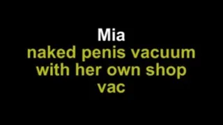 Mia naked penis vacuum with her own vacuum