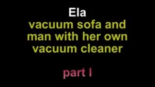 Ela vacuum sofa nand man with her own vacuum