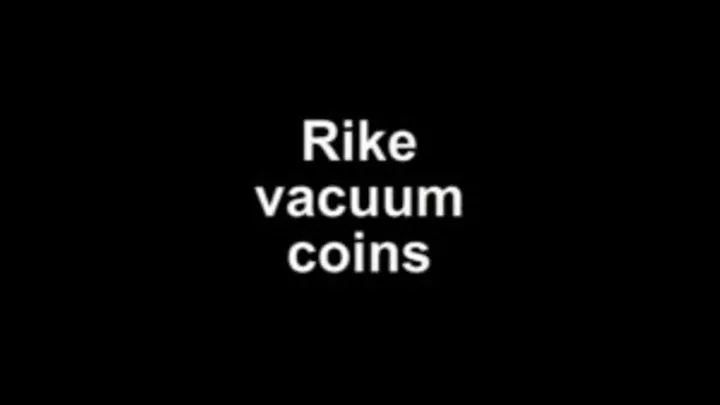 Rike vacuum coins