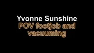 Yvonne Sunshine POV footjob and vacuuming