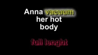 Anna vacuum her hot body ** lenght***