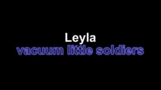 Leyla vacuum little soldiers