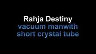 Rahja Destiny vacuum man with short crystal tube