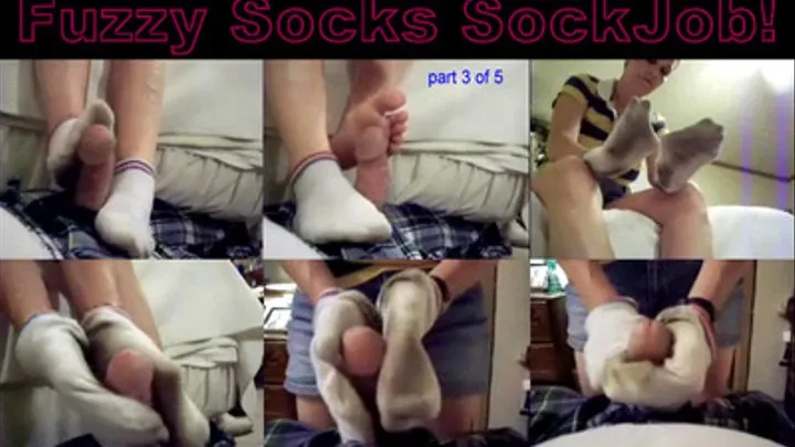 Fuzzy Socks SockJob HandJob! part 3 of 5