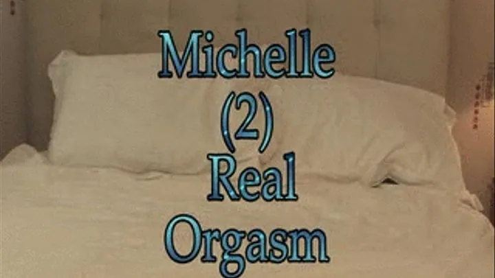 Michelle (2) Real Orgasm IPOD