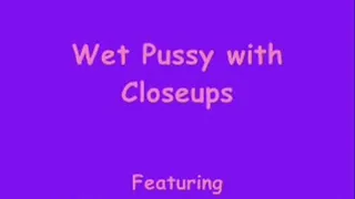 Wet Pussy N Closeups - IPOD