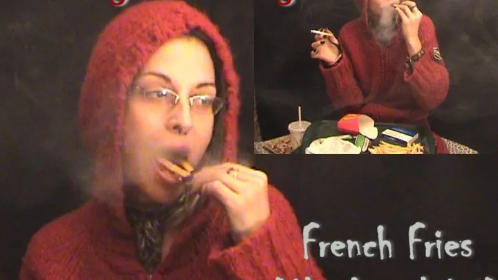 Smoking & Eating: French Fries, I'm Lovin' It!