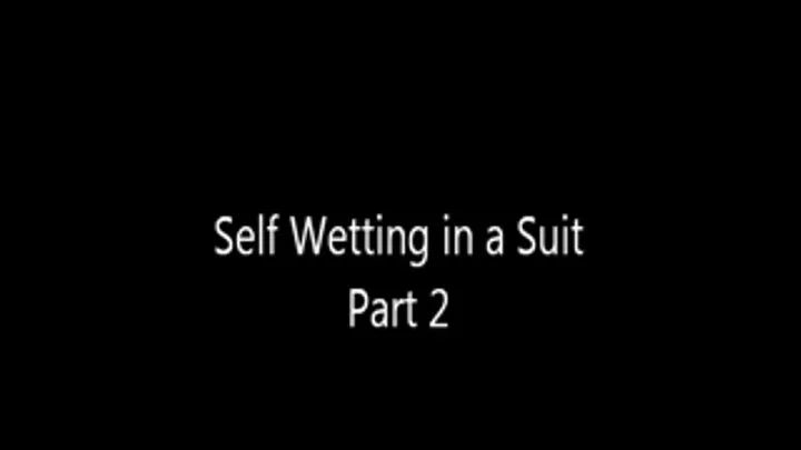 Self "Wetting" In Full Suit & Tie - Part 2